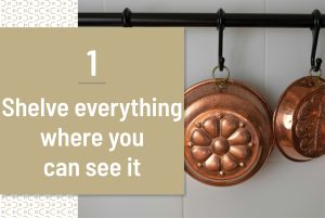 Shelve everything where you can see it