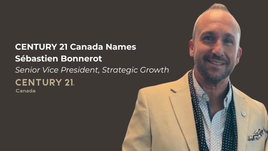 CENTURY 21 Canada Names Sébastien Bonnerot Senior Vice President Strategic Growth, CENTURY 21 CANADA